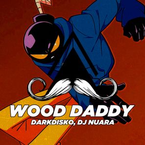 DARKDISKO, DJ Nuara – Wood Daddy