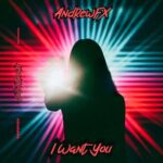 AndrewFx – I Want You