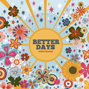 Othul’Indaba – Better Days