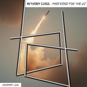 Anthony Class – Make Noise For The DJ