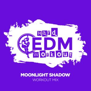 Hard EDM Workout – Moonlight Shadow