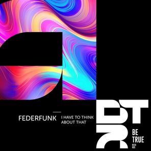 FederFunk – I Have to Think About That