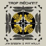Pat Kalla, Jah Sazzah – Trop Méchant