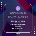 Distracted, Tonio Parodi – Follow the Signs