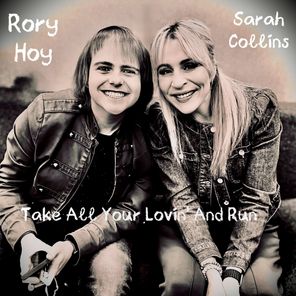 Rory Hoy, Sarah Collins – Take All Your Lovin’ and Run
