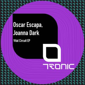 Oscar Escapa, Joanna Dark – Vital Circuit EP