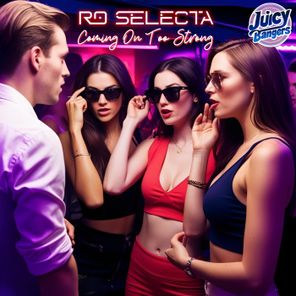 Ro Selecta – Coming on Too Strong