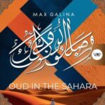 Max Galina – Oud in the Sahara