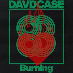 DAVDCASE – Burning