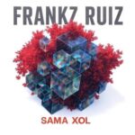 Frankz Ruiz – SAMA XOL