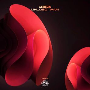 Gebeza – Mhlobo Wam