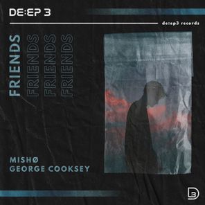 mISHØ, George Cooksey – Friends