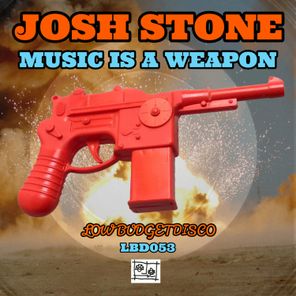 Josh Stone – Music Is A Weapon