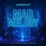 Jasokay – Mad Melody