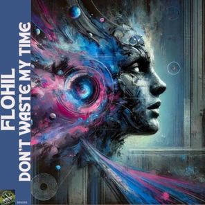 Flohil – Don’t Waste My Time