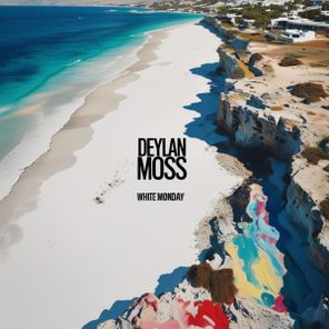Deylan Moss – White Monday