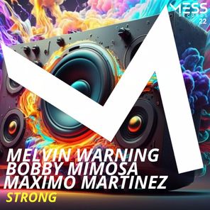 Melvin Warning, Maximo Martinez – Strong