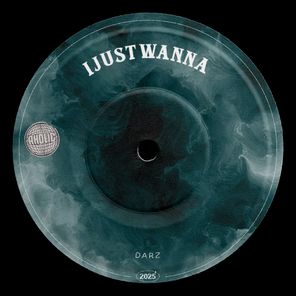 Darz – IJUSTWANNA