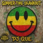 Dj Que - Summertime Skankout (Jungle Mix) 3 Dj Que – Summertime Skankout (Jungle Mix)