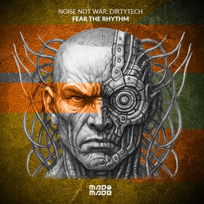 Dirtytech, Noise Not War – Fear The Rhythm