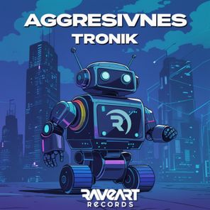 Aggresivnes – Tronik