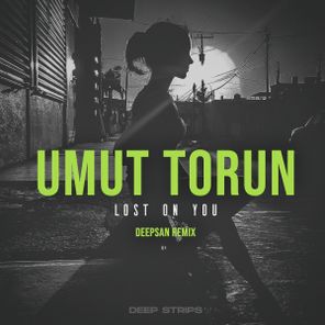 Umut Torun, Deepsan – Lost On You