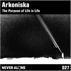 Arkoniska – The Purpose of Life Is Life