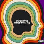 Dave Kurtis – Funk with Me (Extended Mix)