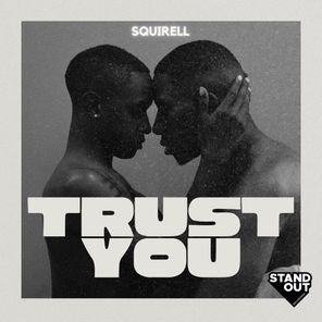Squirell – Trust You