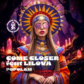 Lilova, Come Closer – Popolam