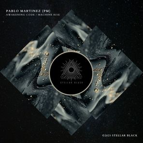 Pablo Martinez (PM) – Awakening Code / Machine Rise