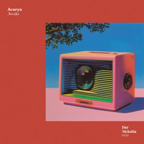 Acarya, Bar Melodia – Awake