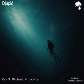Jackie, Banana Groovz – Djúpið