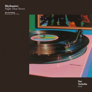 Skyhunter, Bar Melodia – Night That Never Happenend