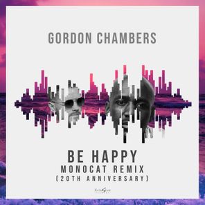 Monocat, Gordon Chambers – Be Happy