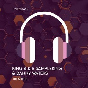 Danny Waters, KING A.K.A SAMPLEKING – The Spirits