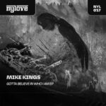 Mike Kings – Gotta Believe in Who I Am
