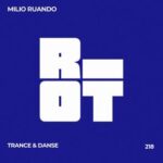Milio Ruando – Trance & Danse