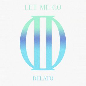 DELATO – Let Me Go