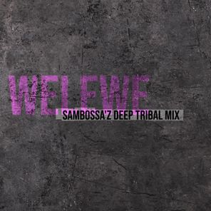 Sambossa, Sneja – Welewe (SamBossA’z Deep Tribal Mix)