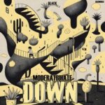 Moderate Hate – Down