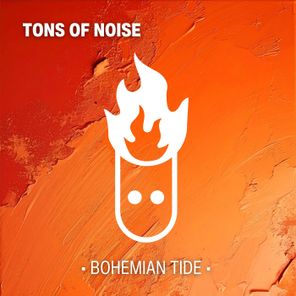 Tons Of Noise – Bohemian Tide