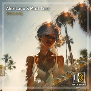 Alex Lago, Matt Cess – Breaking