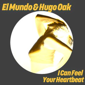 El Mundo, Hugo Oak – I Can Feel Your Heartbeat