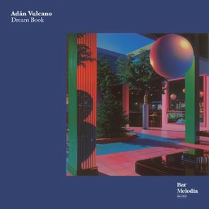 Bar Melodia, Adán Vulcano – Dream Book