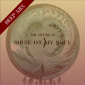 Mr OFFBeat – Shine On My Soul (Remix Drop 01)
