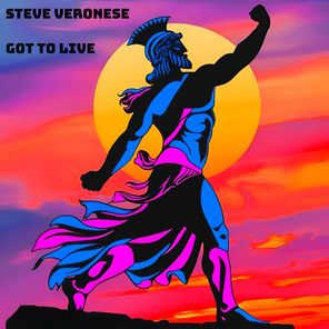 Steve Veronese – Got to Live