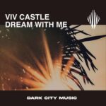 Viv Castle – Dream with Me
