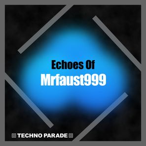 Mrfaust999 – Echoes Of