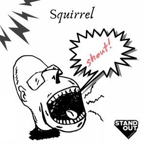 Squirell – Shout